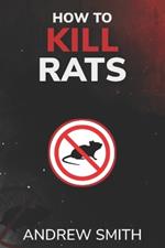 How to Kill Rats