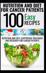 Nutrition and Diet for Cancer Patients: A Comprehensive Dietary Plans for Enhancing Your Body's Natural Power to Healing for Cancer Patients