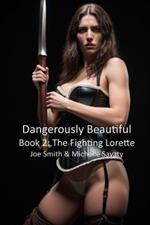 Dangerously Beautiful: Book 2: The Fighting Lorette