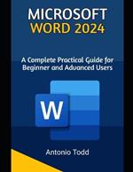 Microsoft Word 2024: A Complete Practical Guide For Beginner and Advanced Users