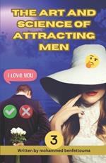 The art and science of attracting men: the third part