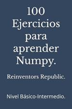 100 Ejercicios para aprender Numpy.: Nivel B?sico-Intermedio.