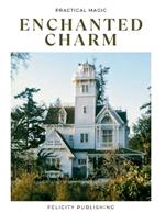 Enchanted Charm: Practical Magic: Coffee Table Book