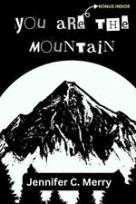 You Are the Mountain: Healing Strategies to Stop Self-Sabotage And Unlock Empowerment Through Connection