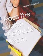 Pass the Union Aptitude Exam