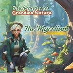 The Aventures of Grandma Natura: The Mycelium