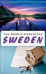 The Nordic Homestead: Your Ultimate Guide to Buying a House in Sweden