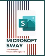 Microsoft Sway: The Complete Tutorial for Beginners