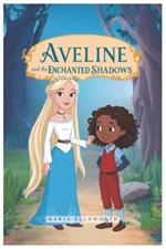 Aveline and the Enchanted Shadows