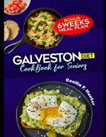 Galveston Diet Cookbook for Seniors: 1000 Days Quick Basic Recipes for Hormonal balance, Menopause, Revitalize Immune system and Navigating Healthy lifestyle with 6 weeks Meal Plan