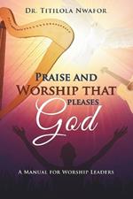 Praise and Worship that Pleases God