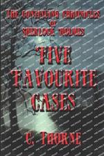 Five Favourite Cases: The Continuing Chronicles of Sherlock Holmes