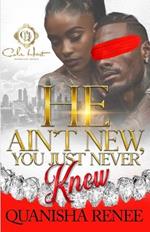 He Ain't New, You Just Never Knew: An African American Romance