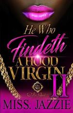 He Who Findeth A Hood Virgin 2: An African American Romance