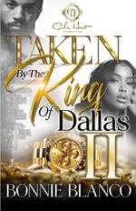 Taken By The King Of Dallas 2: An African American Romance