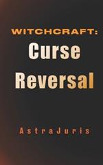 Witchcraft: Curse Reversal