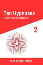 Ten Hypnoses: Anxiety and Restlessness