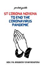 St Corona Novena to end the Coronavirus Pandemic