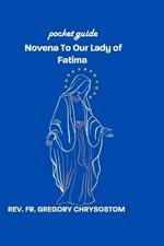 Novena To Our Lady of Fatima: Pocket Guide