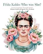 Frida Kahlo: Who was She?: Bilingual English Spanish Storybook