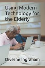 Using Modern Technology for the Elderly