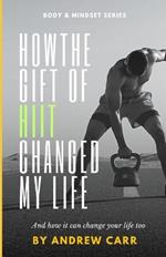 How the gift of HIIT changed my life: And how it can change yours too