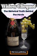 Widow Clicquot: The Historical Truth Behind the Movie