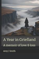 A Year in Griefland