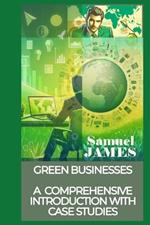 Green Businesses: A Comprehensive Introduction with Case Studies