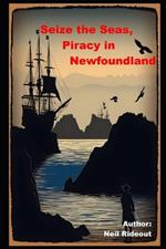 Seize the Seas, Piracy in Newfoundland