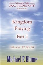 Kingdom Praying Part 3: Volume 51