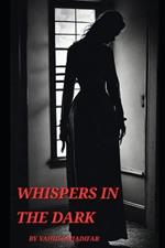 Whispers in the Dark: 34 Tales of Horror and Crime