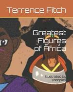 Greatest Figures of Africa