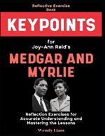 Reflective Exercise Book (Keypoints) for Joy-Ann Reid's Medgar and Myrlie: Reflection Exercises for Accurate Understanding and Mastering the Lessons