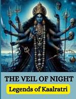 The Veil of Night: Legends of Kaalratri