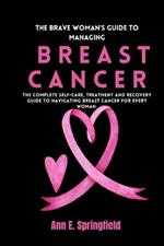 The Brave Woman's Guide To Managing Breast Cancer