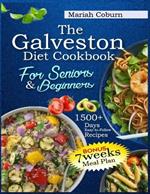 The Galveston Diet Cookbook for Seniors and Beginners: 1500+ Days Easy to Follow Recipes for Hormonal Balance, Healthy Lifestyle, Menopause, Wellness and Reducing Inflammation, with 45-Days Meal Plan