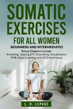 Somatic Exercises for All Women: Beginners and Intermediates