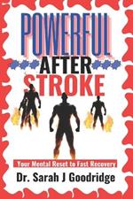 Powerful After Stroke: Your Mental Reset to Recovery