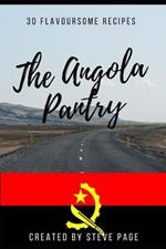 The Angola Pantry: 30 Traditional Recipe's