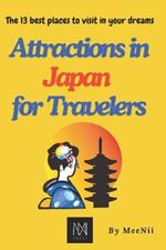 Attractions in Japan for Travelers: The 13 best places to visit in your dreams