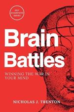 Brain Battles: Winning the War in Your Mind