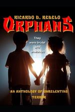 Orphans: They were brutal and unwanted