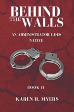 Behind The Walls II: An Administrator Goes Native