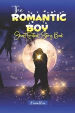 The Romantic Boy Short Erotical Story Book: Romance Lovers Anywhere