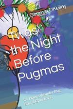 Twas the Night Before Pugmas: Or How a Wonder Pug Saved Christmas