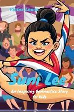 Suni Lee: An Inspiring Gymnastics Story for Kids