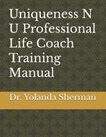 Uniqueness N U Professional Life Coach Training Manual