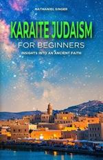 Karaite Judaism for Beginners: Insights into an Ancient Faith