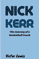 Nick Kerr: The Journey of a Basketball Coach